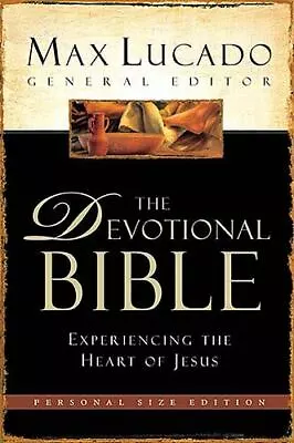 The Devotional Bible : Experiencing The Heart Of Jesus By Max Lucado (2004... • $4.75