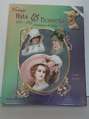 Vintage Hats And Bonnets : 1770-1970. Value & Identification Guide (Like New) • $5