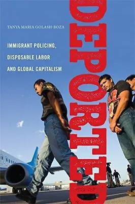 £23.94 • Buy Deported: Immigrant Policing Disposable Labor And Global Capitalism By Tanya Mar