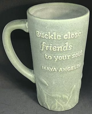 Hallmark 3D Mug Buckle Close Friends To Your Soul Maya Angelou Tall Tea Cup 18oz • $8.99