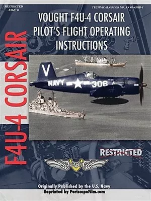 Vought F4u-4 Corsair Fighter Pilot's Flight Manual Paperback By Periscope Fi... • $20.85