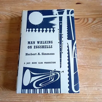 £2.99 • Buy Man Walking On Eggshells By Herbert Simmons Jazz Book Club No 50 HB DJ