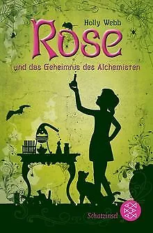 Rose Und Das Geheimnis Des Alchemisten By Webb Holly | Book | Condition Good • £4.40