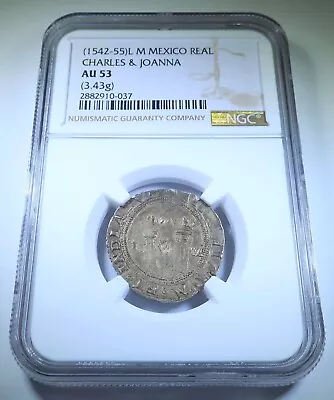 NGC AU-53 1542-55 Mexico Charles & Joanna Silver 1 Reales 1500's Pirate Cob Coin • $604.95