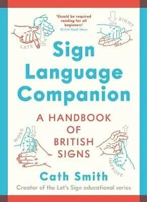 £10.46 • Buy Sign Language Companion A Handbook Of British Signs By Cath Smith 9781788169639