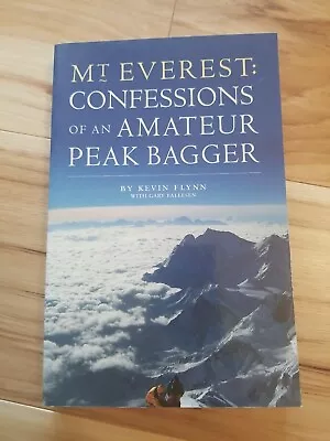 Mt.Everest:  Confessions Of An Amateur Peak Bagger By Kevin Flynn • $6.99