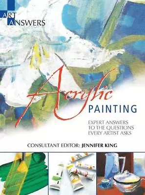 Acrylic Painting: Expert Answers To The Questions Every Artist Asks (Art Answer • £3.50