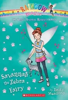 Savannah The Zebra Fairy: A Rainbow Magic Book (The Baby Animal Rescue Fa - GOOD • $5.75