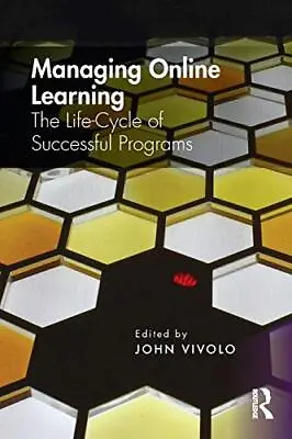 Managing Online Learning: The Life-Cycle Of Successful Programs.by Vivol<| • £56.79
