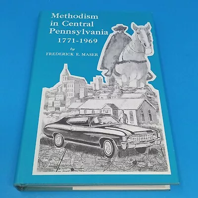 Methodism In Central Pennsylvania 1771-1969: Hardcover By Frederick E. Maser • $7.56