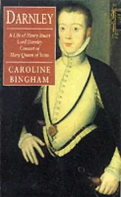 Darnley: Consort Of Mary Queen Of Scots (Phoen... By Bingham Caroline Paperback • £3.49