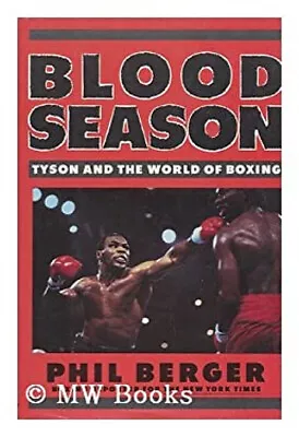 Blood Season : Mike Tyson And The World Of Boxing Hardcover Phil • $5.99