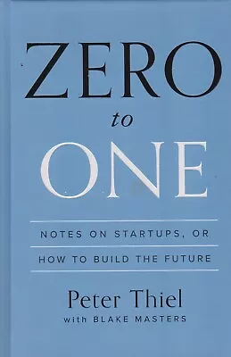 $25.50 • Buy ZERO TO ONE  - Notes On Startups, Or How To Build The Future - Peter Thiel