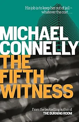 The Fifth Witness (Mickey Haller 4) By Michael Connelly. 9781409157274 • £3.50