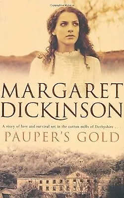 Paupers Gold Dickinson Margaret Used; Very Good Book • £2.89