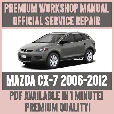 WORKSHOP MANUAL SERVICE & REPAIR GUIDE For MAZDA CX7 2006-2012 • $10.37