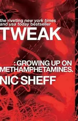 Tweak: Growing Up On Methamphetamines - Paperback By Sheff Nic - GOOD • $4.46