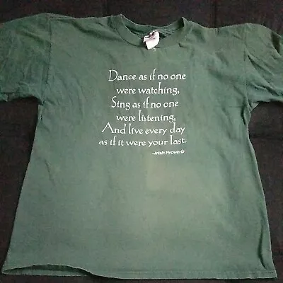 Green Size Medium Tshirt Irish Proverb Dance Watching Listening Live Every Day • $14.99