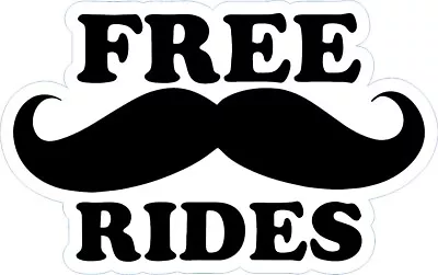 Free Mustache Rides  Sticker Decal Car Truck  Vinyl Window Bumper Laptop  • $3.88