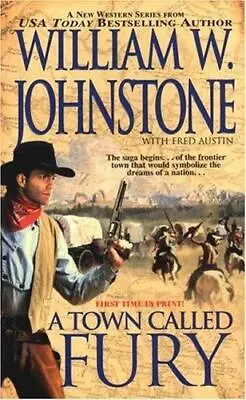 A Town Called Fury - Paperback William W Johnstone 9780786017416 • $3.96