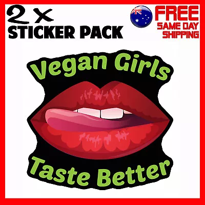 2 X Stickers - Vegan Girls Taste Better - Car Bumper Funny Novelty Sticker • $4.95