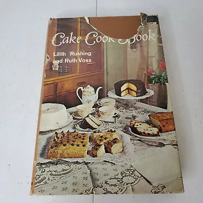 The Cake Cook Book Hardcover Book Lilith Rushing Ruth Voss • $5.01