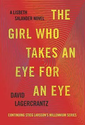 The Girl Who Takes An Eye For An Eye: A Lisbeth Salander Novel Continuing... • $4.09