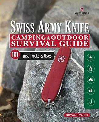 £10.08 • Buy Victorinox Swiss Army Knife Camping & Outdoor Survival Guide By Bryan Lynch, NEW