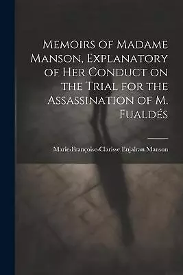 Memoirs Of Madame Manson Explanatory Of Her Conduct On The Trial For The Assass • $33.74