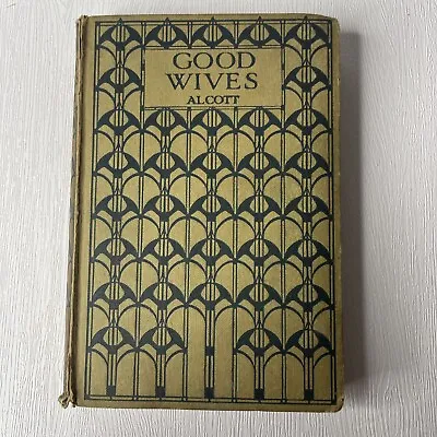 Good Wives Louisa May Alcott Vintage Hardback.  • £10