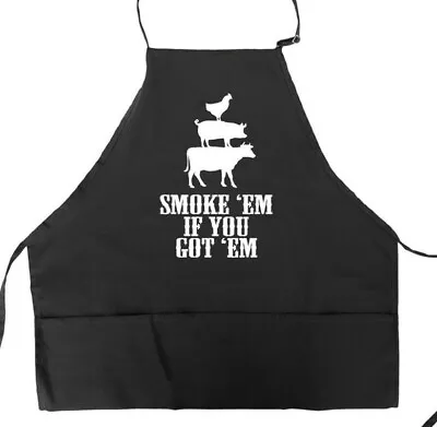 Funny BBQ Apron For Men Smoke Em If You Got Em Fathers Day Gift Idea For Dad • $16.99