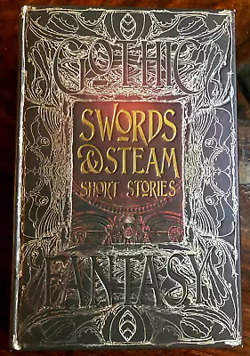 SWORDS & STEAM: SHORT STORIES J. T. Joshi Ed. Flame Tree 2016 1st Ptg. HC • $24.95