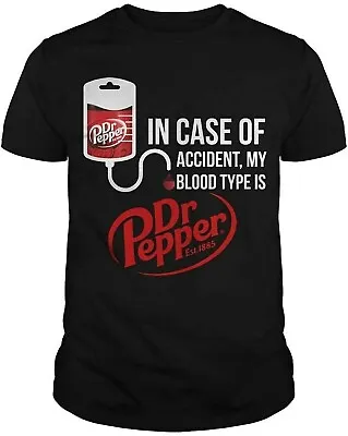 In Case Of Accident My Blood Type Is DR.Pepper T Shirt • $16.99