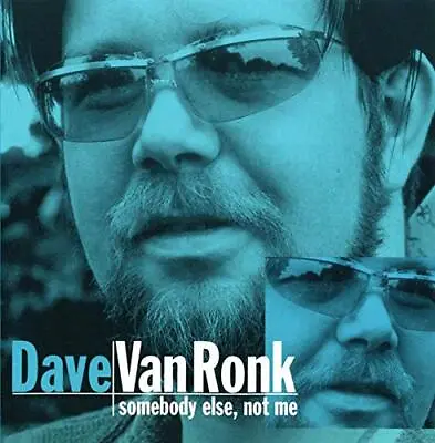 Dave Van Ronk - Somebody Else Not Me - Dave Van Ronk CD KNVG The Cheap Fast Free • £15.32