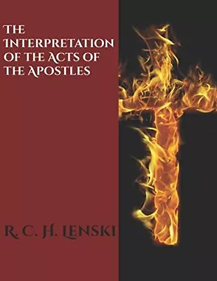 THE INTERPRETATION OF THE ACTS OF THE APOSTLES (FULL By R. C. H. Lenski **NEW** • $92.75