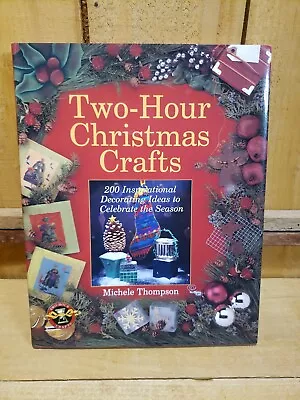Two-Hour Christmas Crafts : 200 Inspirational Decorating Ideas Projects HC Book  • $18.74