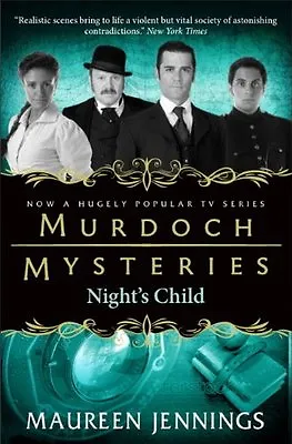 Murdoch Mysteries - Nights Child By Maureen Jennings • £2.51