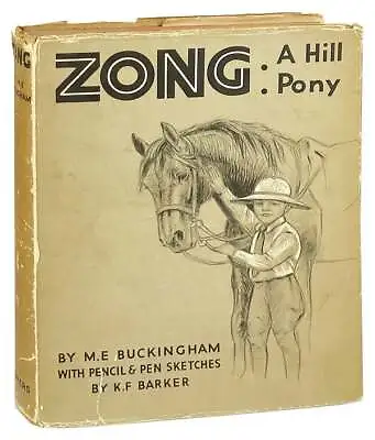 M E Buckingham K F Barker [illus] / Zong A Hill Pony 1st Edition In DJ 1934 • £59.37