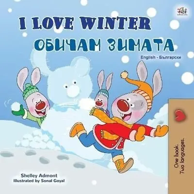 I Love Winter (English Bulgarian Bilingual Book For Kids) 9781525944826 • £16.27