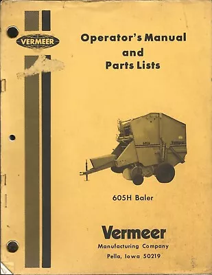 Vermeer 605H Baler Operator's And Parts List Manual • $14