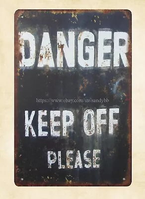 Danger Keep Off Please Metal Tin Sign Reproduction Wall Art Decor • $15.91