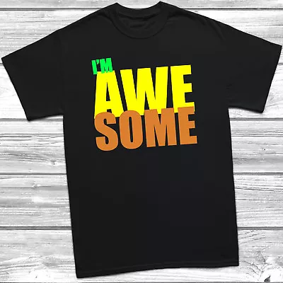 I'm Awesome T-Shirt Gift Present Birthday Bday Funny Slogan • £9.95