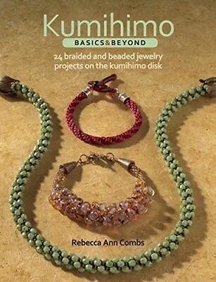 $25.35 • Buy Kumihimo Basics And Beyond : 24 Braided And Beaded Jewelry Projects On The...