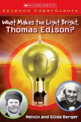 Scholastic Science Supergiants: What Makes The Light Bright Thomas  - GOOD • $3.97
