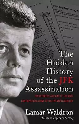 The Hidden History Of The JFK Assassination: The Definitive Account Of The Most  • $54.55