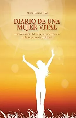 Diario De Una Mujer Vital: Empoderamiento Liderazgo Y Mentoreo Para Tu Evol... • $7.29