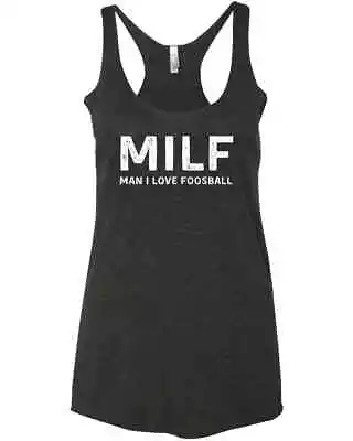 MILF Man I Love Foosball Table Soccer Funny Saying Quote Joke Lovers Racer Tank  • $27.99