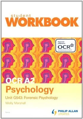 OCR A2 Psychology Unit G543: Forensic Psychology Workbook-Molly  • £4.08