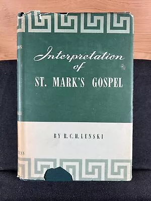Interpretation Of St. Mark's Gospel By R. C. H. Lenski (1956 Hardcover DJ) • $16.49