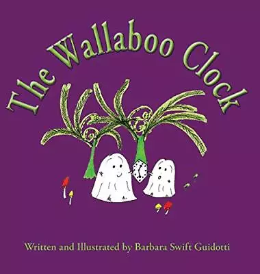 The Wallaboo Clock (The Wallaboos). Guidotti 9780998567358 Fast Free Shipping<| • £19.62